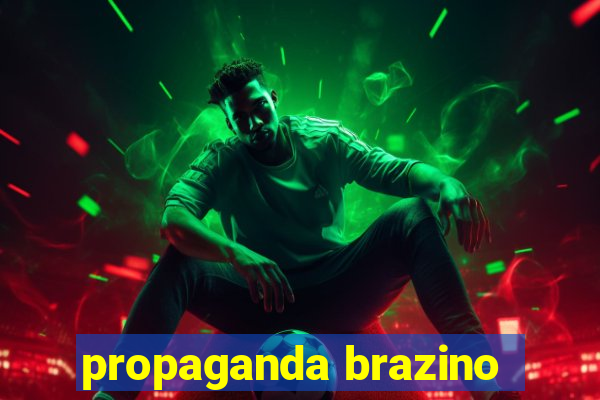 propaganda brazino